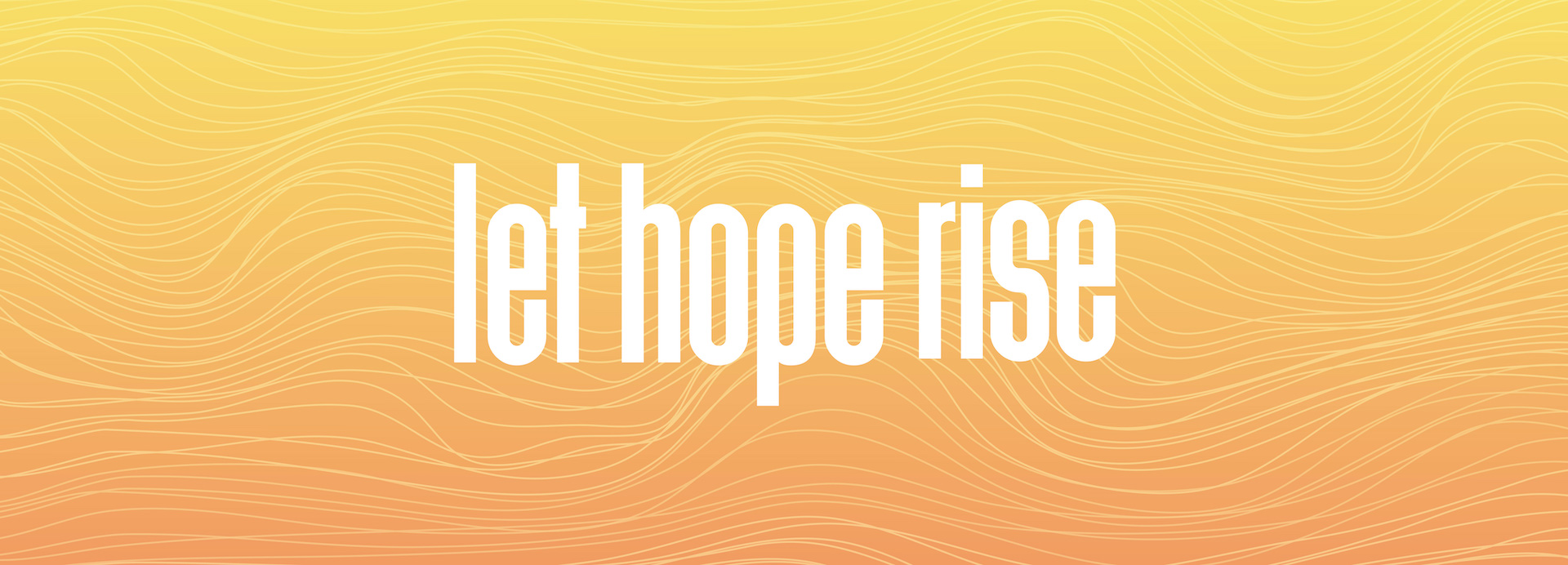 Let Hope Rise | Spring 2019