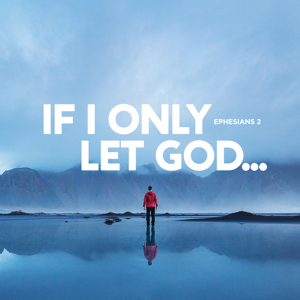 If I Only Let God... | 2019