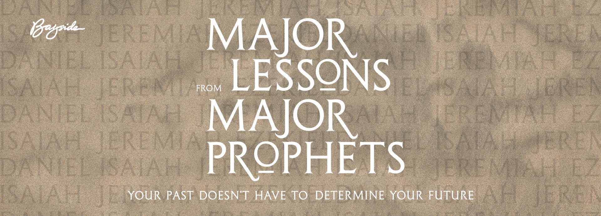 Major Lessons From Major Prophets | Summer 2019
