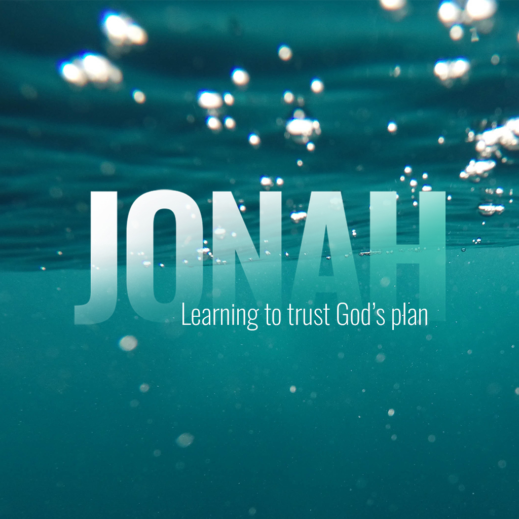 Jonah | Learning to Trust God's Plan