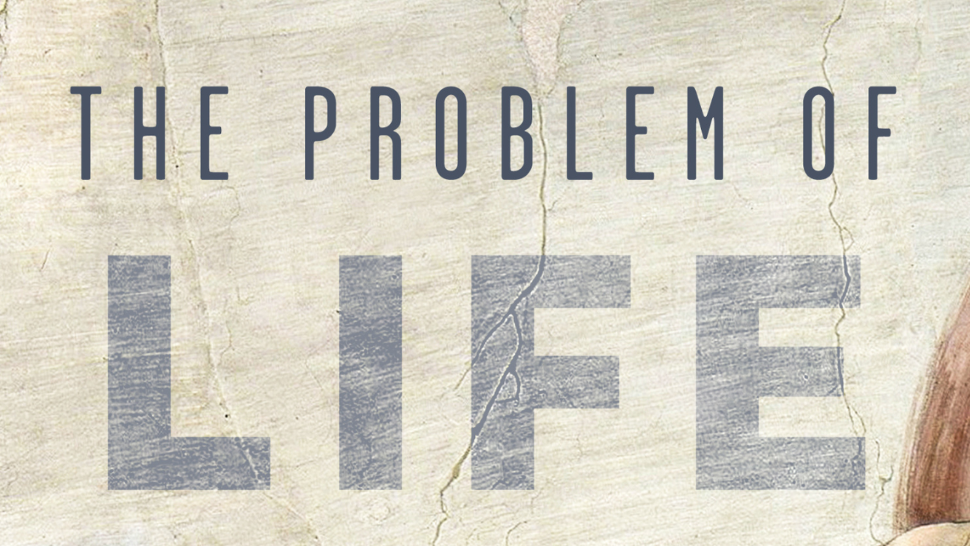 The Problem of Life