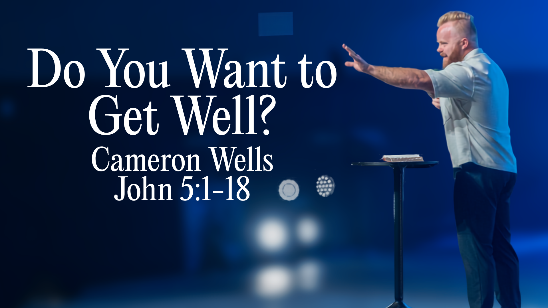 John 5:1-18 | Cameron Wells