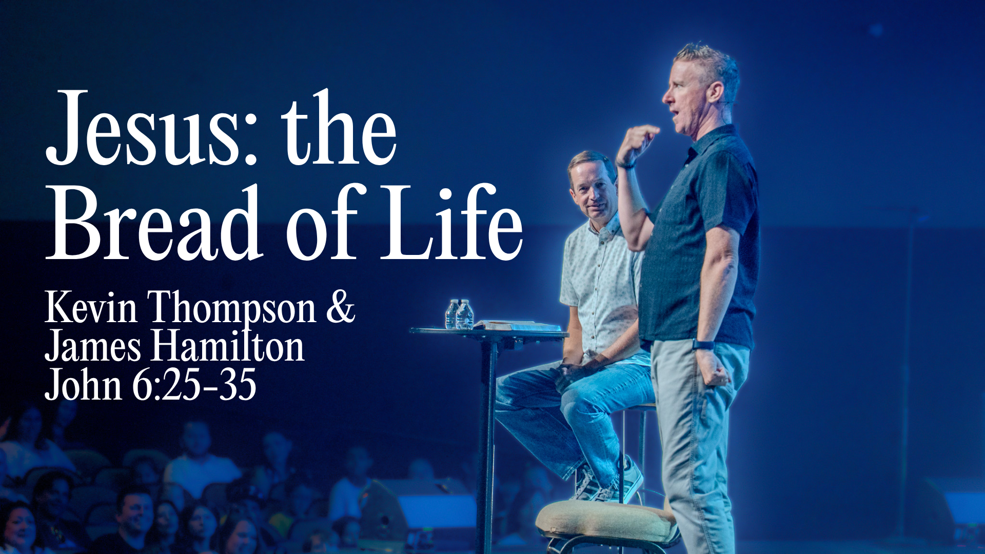 John 6:25-35 | Kevin Thompson & James Hamilton